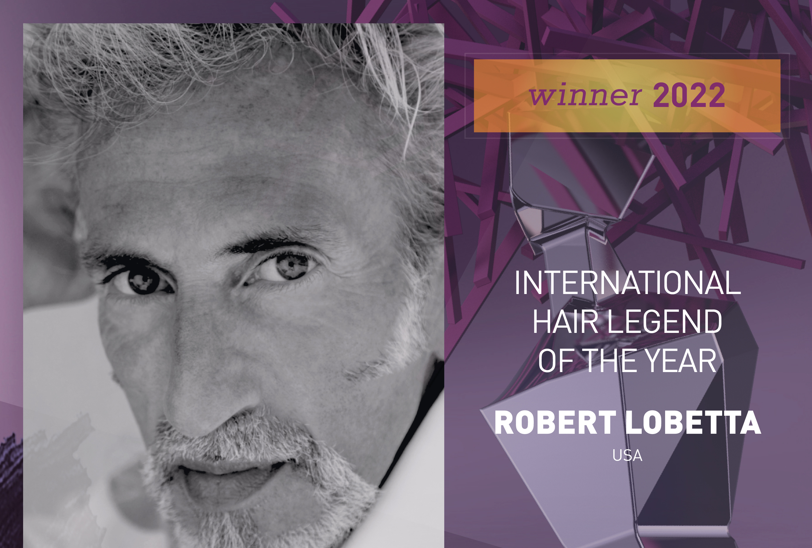 Robert Lobetta, International Hair Legend of the Year at the 2022 International Hairdressing Awards
